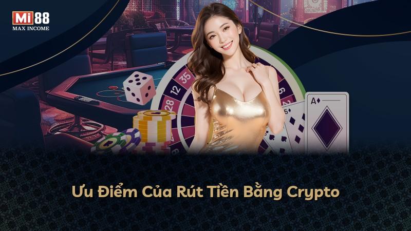 Ưu Điểm Của Rút Tiền Bằng Crypto